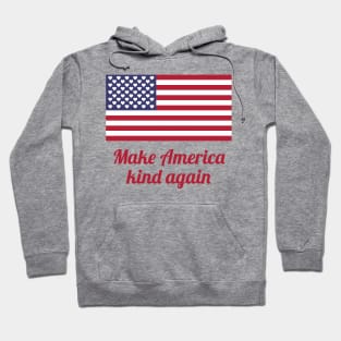 Make America kind again Hoodie